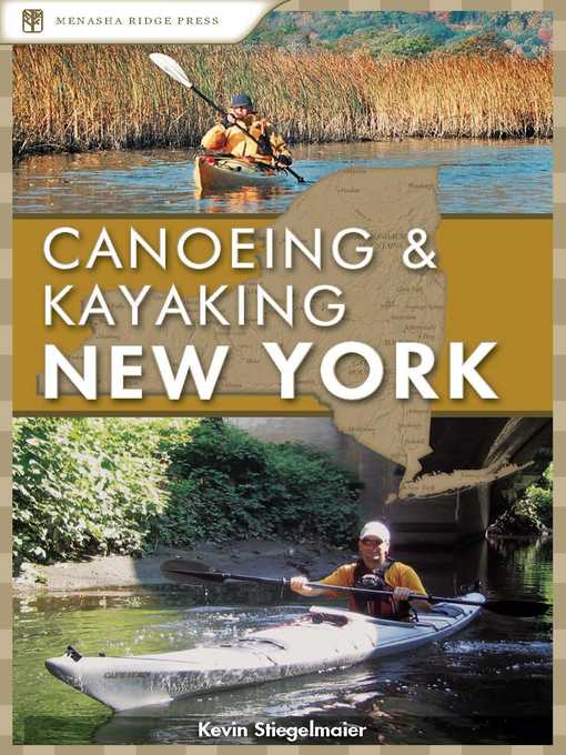 Title details for Canoeing & Kayaking New York by Kevin Stiegelmaier - Available